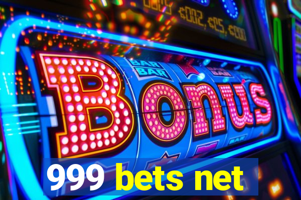 999 bets net